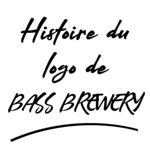 Histoire du logo de Bass Brewery – Le premier logo créé